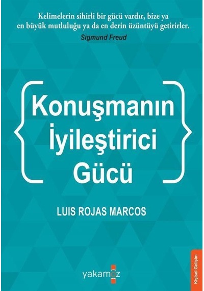 Konuşmanın İyileştirci Gücü - Luis Rojas Marcos - Yakamoz Yayınları
