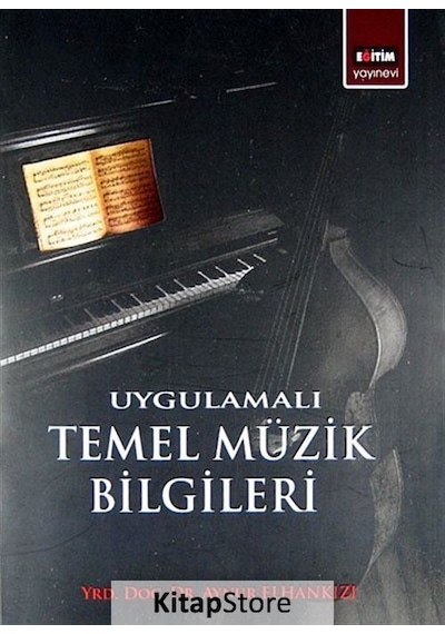 Uygulamalı Temel Müzik Bilgileri - Aynur Elhankızı