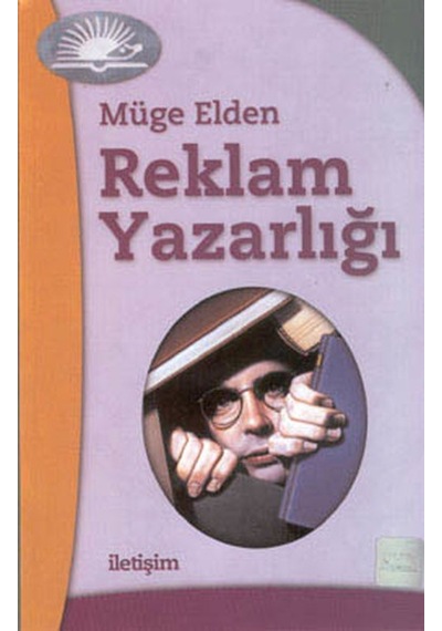 Reklam Yazarlığı - Müge Elden - İletişim Yayınları