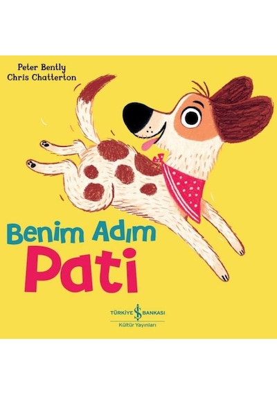 Benim Adım Pati - Peter Bently - İş Bankası Kültür Yayınları