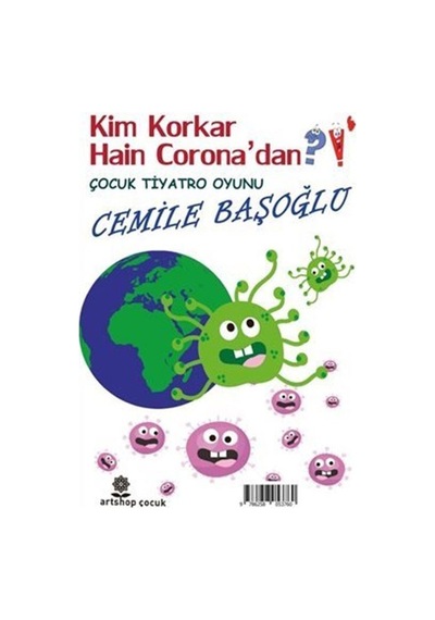 Kim Korkar Hain Corona'dan? Çocuk Tiyatro Oyunu - Cemile Başoğlu - Artshop Yayıncılık