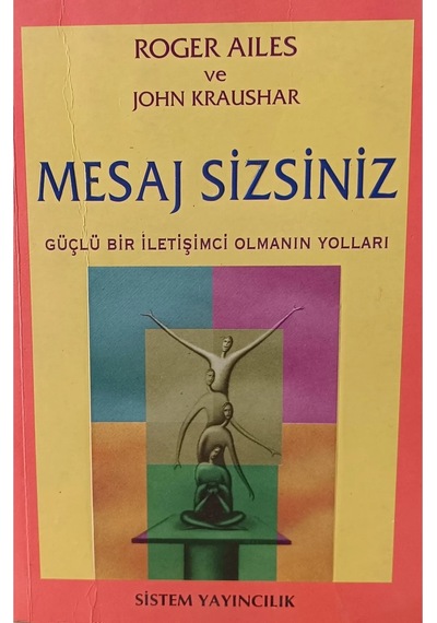 Mesaj Sizsiniz - Güçlü Bir İletişimci Olmanın Yolları