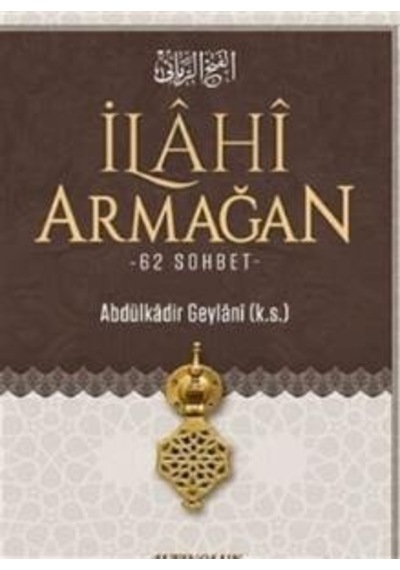 Ilahi Armağan 62 Sohbet - Abdulkadir Geylani