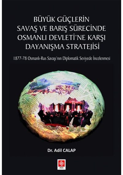 Büyük Güçlerin Savaş Ve Barış Sürecinde Osmanlı