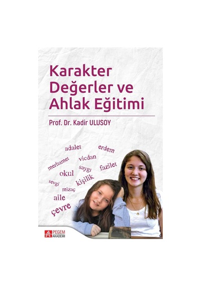 Karakter Değerler ve Ahlak Eğitimi - Pegem Akademi Yayıncılık