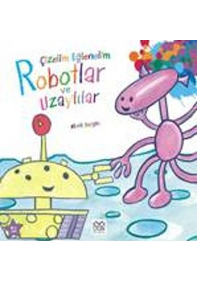 Çizelim Eğlenelim Robotlar ve Uzaylılar- 1001 Çiçek
