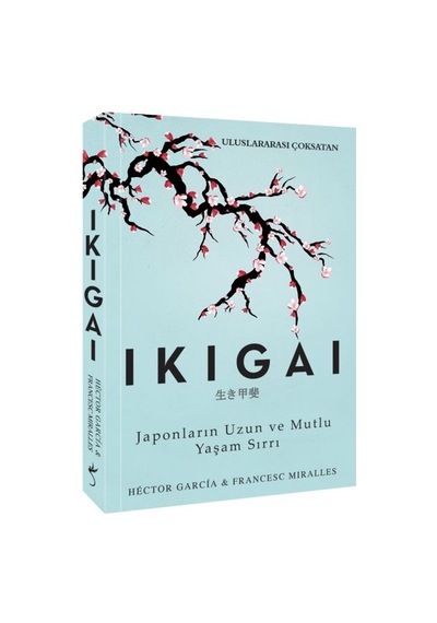 Ikigai - Japonların Uzun Ve Mutlu Yaşam Sırrı