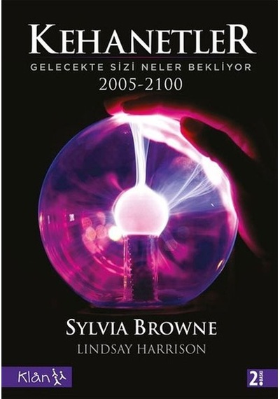 Kehanetler-Gelecekte Sizi Neler Bekliyor 2005-2100 - Sylvia Browne -  Lindsay Harrison - Klan Yayınları