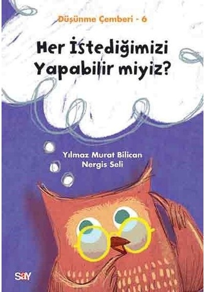 Her İstediğimizi Yapabilir miyiz?Düşünme Çemberi 6 - Nergis Seli - Say Çocuk