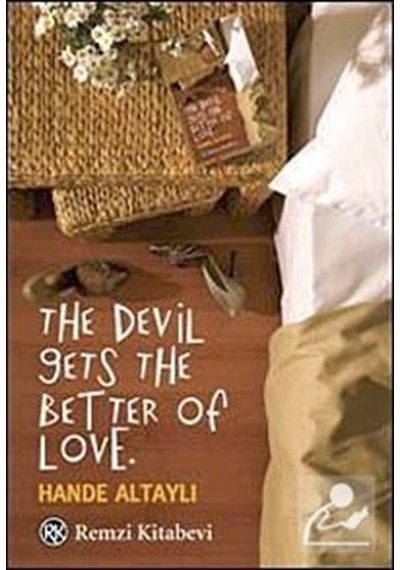 The Devil Gets The Better Of Love - Hande Altaylı - Remzi Kitabevi