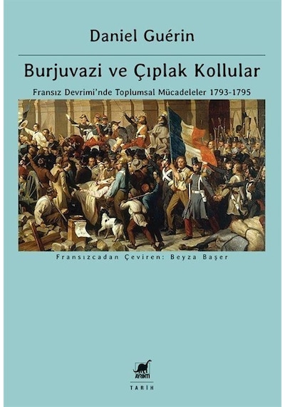 Burjuvazi Ve Çıplak Kollular: Fransız Devrimi'nde Toplumsal Mü...