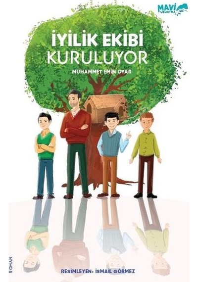 İyilik Ekibi Kuruluyor - Muhammet Emin Oyar - Mavi Uçurtma