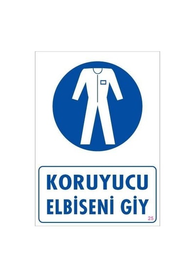 Koruyucu Kıyafet Giy Uyarı Levhası 25x35 KOD:25