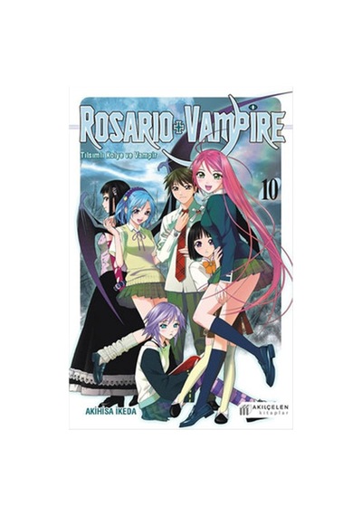 Rosario + Vampire - Tılsımlı Kolye ve Vampir 10 - Akihisa İkeda - Akılçelen Kitaplar