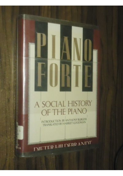 Piano Forte: A Social History Of The Piano - Ciltli