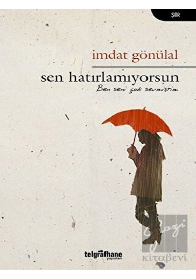 Sen Hatırlamıyorsun - İmdat Gönülal - Telgrafhane Yayınları