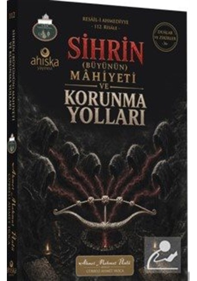 Sihrin Büyünün Mahiyeti Ve Korunma Yolları / Ahmet Mahmut Ünlü