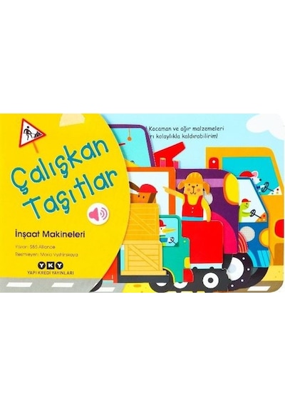 Çalışkan Taşıtlar - İnşaat Makineleri - S&S Alliance - Yapı Kredi Yayınları