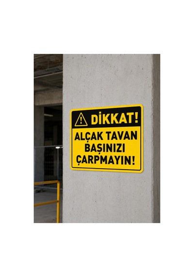 Dikkat Alçak Tavan Uyarı Levhası Dekota Pvc 25x35 Cm İş Güvenliği Tabelası Kapı Duvar