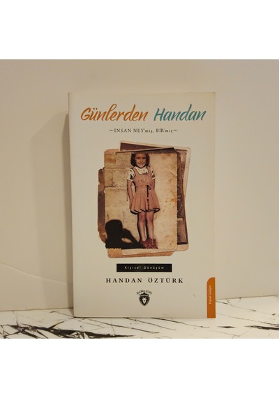 Günlerden Handan- İnsan Ney ' Miş, Bir' Miş- 1.baskı