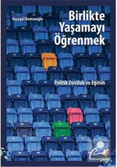 Birlikte Yaşamayı Öğrenmek - Ayşegül Komşuoğlu - h2o Kitap