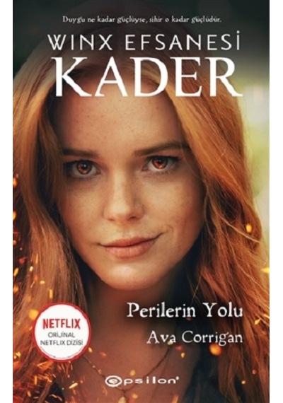 Winx Efsanesi: Kader - Perilerin Yolu - Ava Corrigan - Epsilon Yayınevi