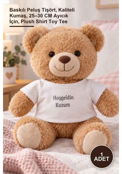 1 Adet Hoşgeldin Kuzum Yazılı Oyuncak Tişörtü Baskılı Peluş Tişört, Kaliteli Kumaş, 25 30 Cm Ayıcık İçin, Plush Shirt Toy Tee