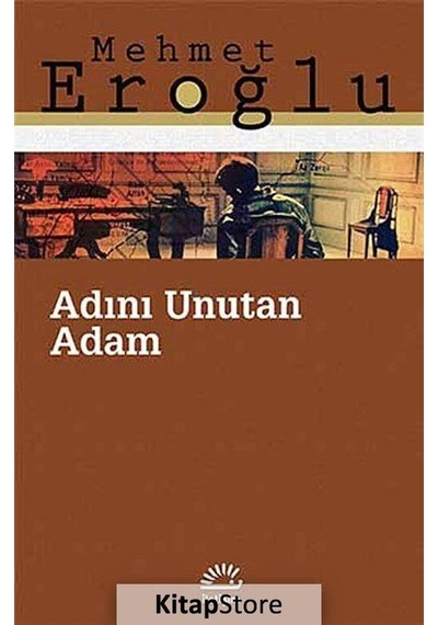 Kitapstore- Adını Unutan Adam / Mehmet Eroğlu