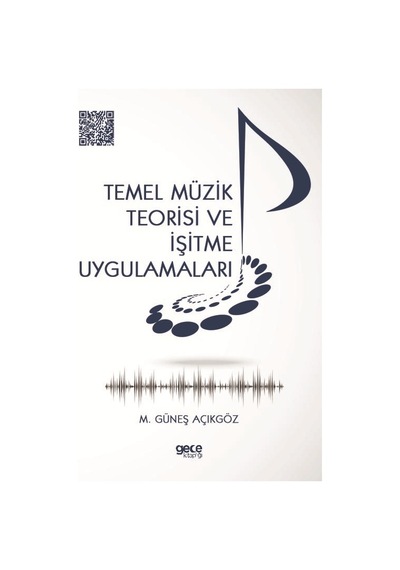 Temel Müzik Teorisi Ve İşitme Uygulamaları - Mehmet Güneş Açıkgöz