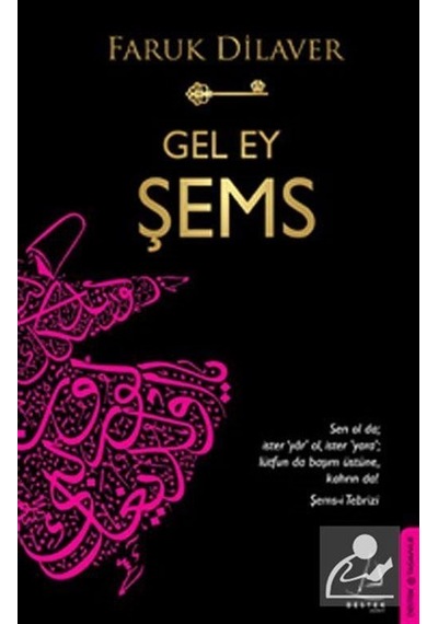 Gel Ey Şems - Faruk Dilaver - Destek Yayınları