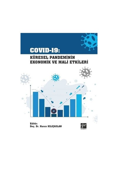 Gazi Kitabevi - Covid-19: Küresel Pandeminin Ekonomik ve Mali Etkileri - Doç. Dr. Harun Kılıçaslan