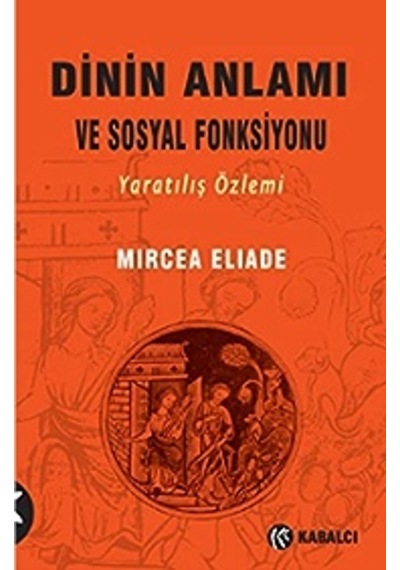 Dinin Anlamı Ve Sosyal Fonksiyonu - Mırcea Elıade