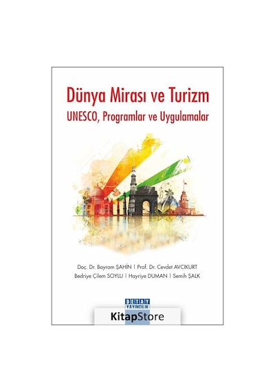 Dünya Mirası ve Turizm - UNESCO-Programlar ve Uygulamalar - Bayram Şahin - Detay Yayıncılık