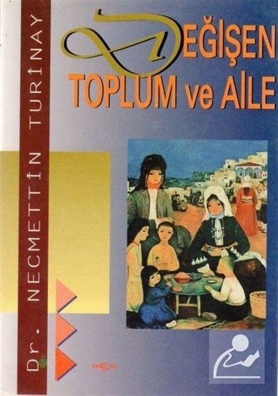 Değişen Toplum ve Aile - Akçağ Yayınları