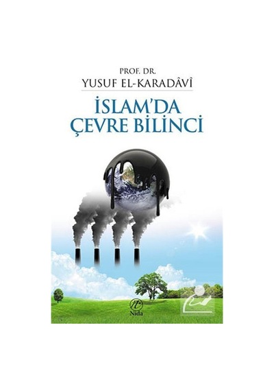İslam'da Çevre Bilinci / Prof. Dr. Yusuf el-Karadavi 9786056121289
