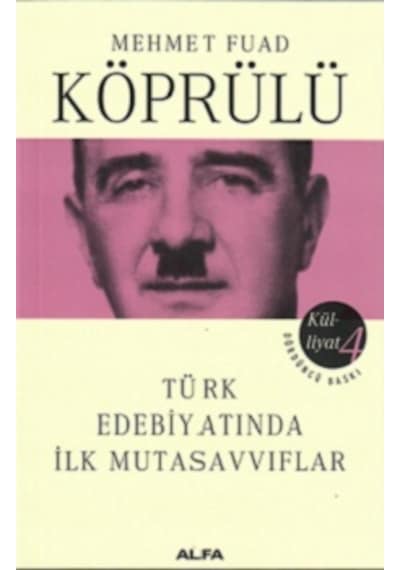 Türk Edebiyatında İlk Mutasavvıflar - Mehmet Fuad Köprülü - Alfa Yayıncılık