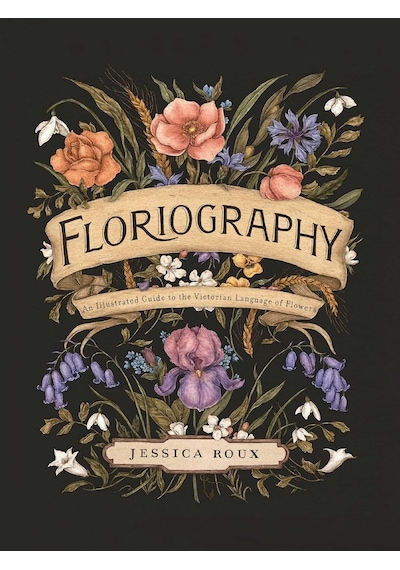 Floriography: An Illustrated Guide To The Victorian Language Of Flowers Açık Gri