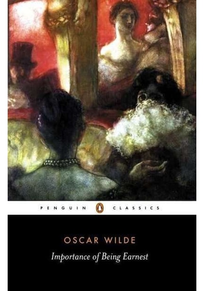 The Importance Of Being Earnest And Other Plays Penguin Books