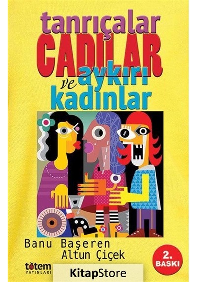 Kitapstore Tanrıçalar Cadılar Ve Aykırı Kadınlar - Banu Başeren