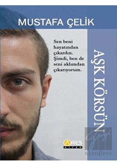 Aşk Körsün Ares Yayınları - Ares Yayınları