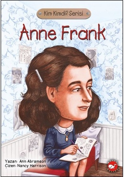 Kim Kimdi? Serisi - Anne Frank - Ann Abramson - Beyaz Balina Yayınları