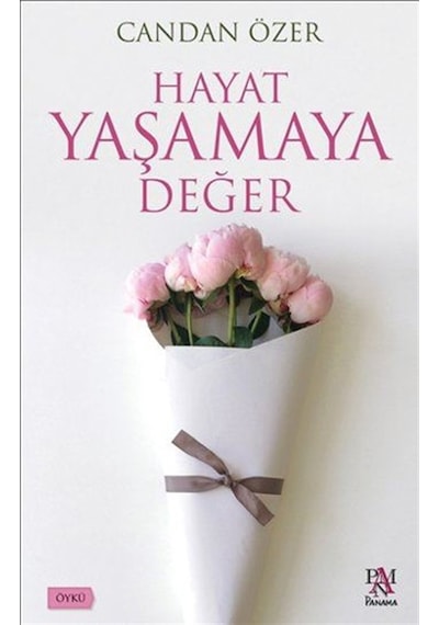 Hayat Yaşamaya Değer - Candan Özer - Panama Yayıncılık