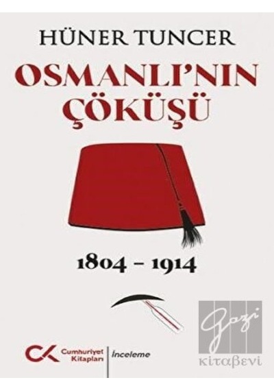 Osmanlı'nın Çöküşü 1804 -  1914 -  Cumhuriyet Kitapları