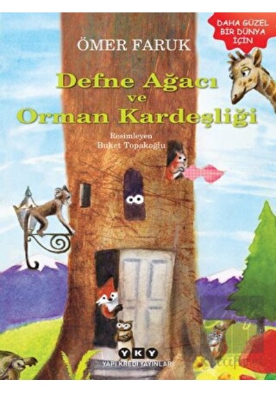 Yapı Kredi Yayınları - Defne Ağacı ve Orman Kardeşliği