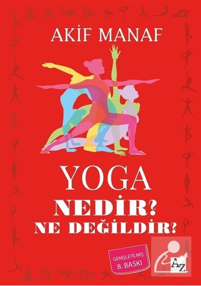 Yoga Nedir? Ne Değildir? - Akif Manaf - Az Kitap