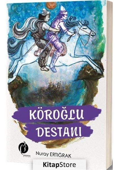 Köroğlu Destanı / Nuray Ertığrak