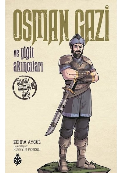 Osman Gazi ve Yiğit Akıncıları-Osmanlı Kuruluş Dizisi 1 - Zehra Aygül - Uğurböceği