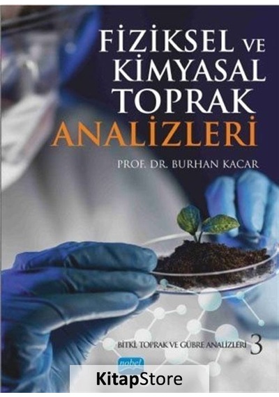 Fiziksel ve Kimyasal Toprak Analizleri  - Burhan Kaçar  - Nobel Akademik Yayıncılık