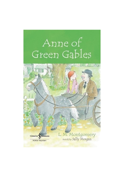 Anne of Green Gables - İngilizce Kitap - L. M. Montgomery - İş Bankası Kültür Yayınları
