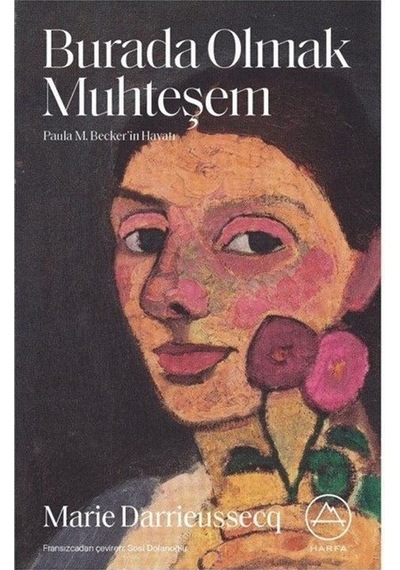 Burada Olmak Muhteşem - Marie Darrieussecq - Harfa